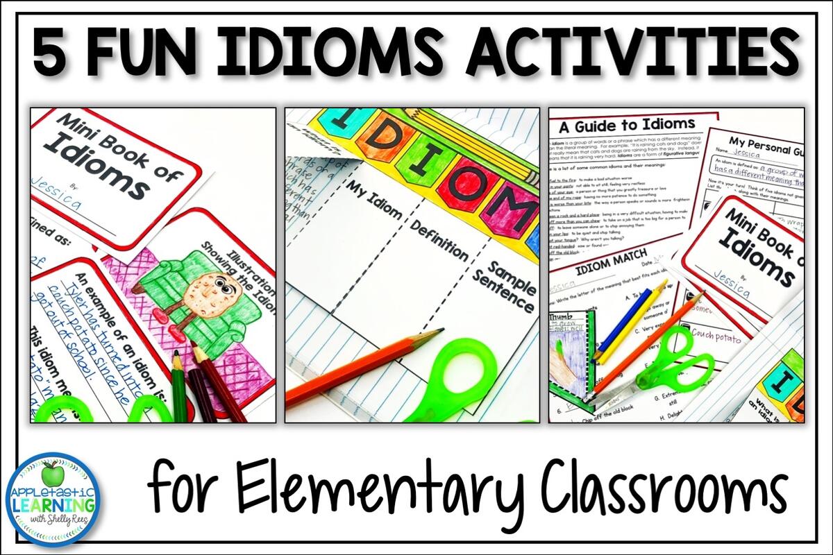 5 Fun Idiom Activities Appletastic Learning